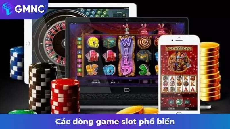 Các dòng game slot phổ biến