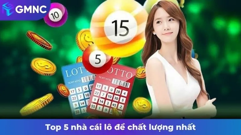 Top 5 nhà cái lô đề chất lượng nhất